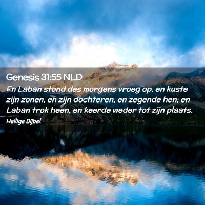 Picture 02 - Genesis 31:55 NLD - En Laban stond des morgens vroeg op, en kuste - Bible Verse Picture