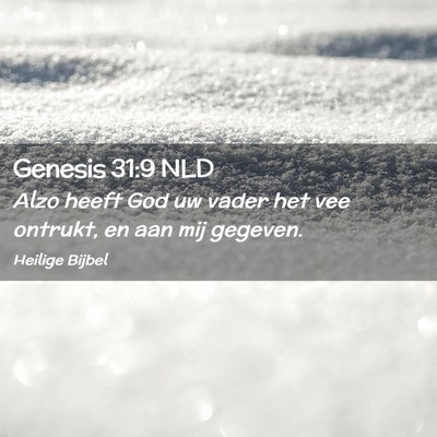 Picture 02 - Genesis 31:9 NLD - Alzo heeft God uw vader het vee ontrukt, en aan - Bible Verse Picture