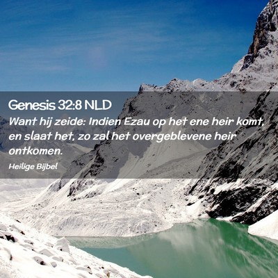 Picture 02 - Genesis 32:8 NLD - Want hij zeide: Indien Ezau op het ene heir komt, - Bible Verse Picture