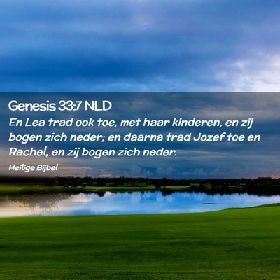 Picture 02 - Genesis 33:7 NLD - En Lea trad ook toe, met haar kinderen, en zij - Bible Verse Picture