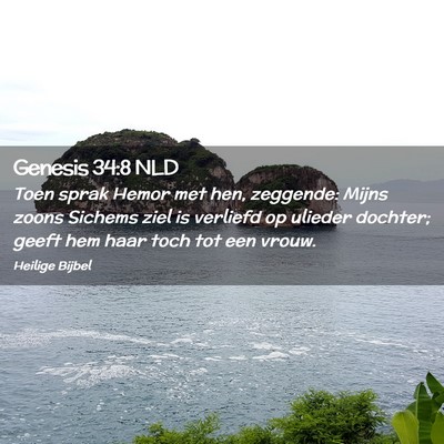 Picture 02 - Genesis 34:8 NLD - Toen sprak Hemor met hen, zeggende: Mijns zoons - Bible Verse Picture