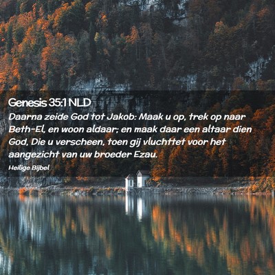 Picture 02 - Genesis 35:1 NLD - Daarna zeide God tot Jakob: Maak u op, trek op - Bible Verse Picture