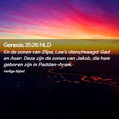 Picture 02 - Genesis 35:26 NLD - En de zonen van Zilpa, Lea's dienstmaagd: Gad en - Bible Verse Picture