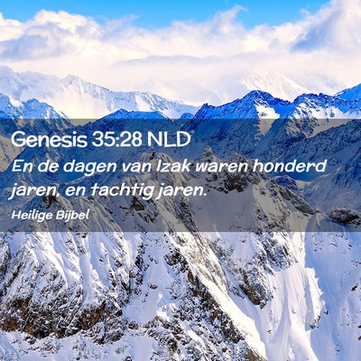 Picture 02 - Genesis 35:28 NLD - En de dagen van Izak waren honderd jaren, en - Bible Verse Picture