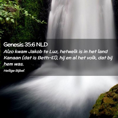 Picture 02 - Genesis 35:6 NLD - Alzo kwam Jakob te Luz, hetwelk is in het land - Bible Verse Picture