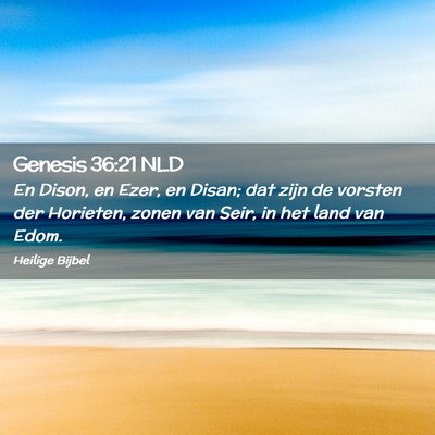 Picture 02 - Genesis 36:21 NLD - En Dison, en Ezer, en Disan; dat zijn de vorsten - Bible Verse Picture