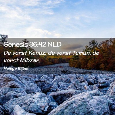 Picture 02 - Genesis 36:42 NLD - De vorst Kenaz, de vorst Teman, de vorst - Bible Verse Picture