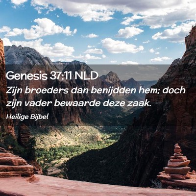 Picture 02 - Genesis 37:11 NLD - Zijn broeders dan benijdden hem; doch zijn vader - Bible Verse Picture