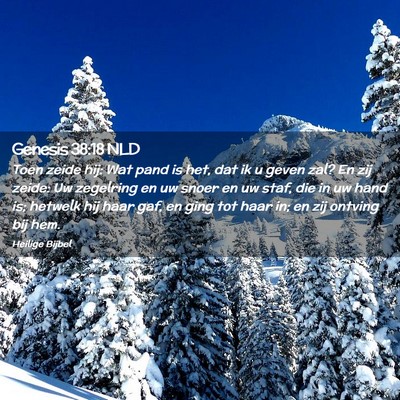 Picture 02 - Genesis 38:18 NLD - Toen zeide hij: Wat pand is het, dat ik u geven - Bible Verse Picture