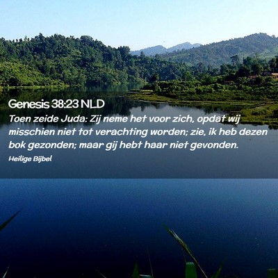 Picture 02 - Genesis 38:23 NLD - Toen zeide Juda: Zij neme het voor zich, opdat - Bible Verse Picture