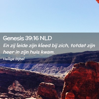 Picture 02 - Genesis 39:16 NLD - En zij leide zijn kleed bij zich, totdat zijn - Bible Verse Picture
