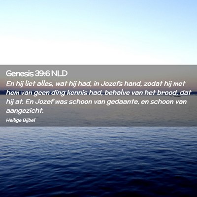 Picture 02 - Genesis 39:6 NLD - En hij liet alles, wat hij had, in Jozefs hand, - Bible Verse Picture