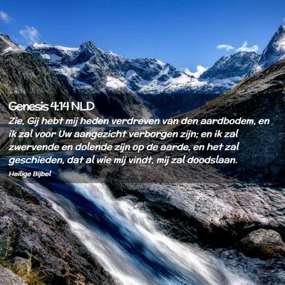 Picture 02 - Genesis 4:14 NLD - Zie, Gij hebt mij heden verdreven van den - Bible Verse Picture
