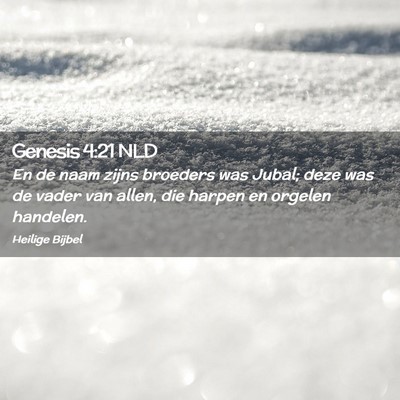 Picture 02 - Genesis 4:21 NLD - En de naam zijns broeders was Jubal; deze was de - Bible Verse Picture