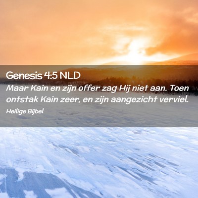 Picture 02 - Genesis 4:5 NLD - Maar Kain en zijn offer zag Hij niet aan. Toen - Bible Verse Picture