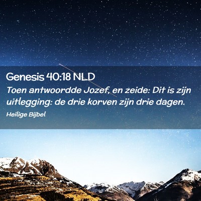 Picture 02 - Genesis 40:18 NLD - Toen antwoordde Jozef, en zeide: Dit is zijn - Bible Verse Picture
