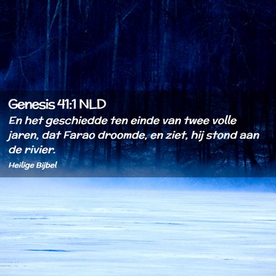 Picture 02 - Genesis 41:1 NLD - En het geschiedde ten einde van twee volle jaren, - Bible Verse Picture