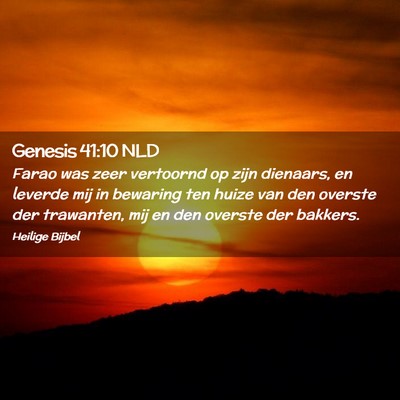 Picture 02 - Genesis 41:10 NLD - Farao was zeer vertoornd op zijn dienaars, en - Bible Verse Picture