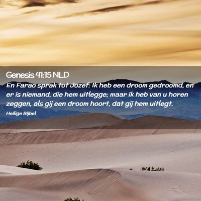 Picture 02 - Genesis 41:15 NLD - En Farao sprak tot Jozef: Ik heb een droom - Bible Verse Picture