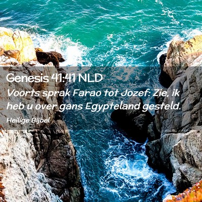 Picture 02 - Genesis 41:41 NLD - Voorts sprak Farao tot Jozef: Zie, ik heb u over - Bible Verse Picture