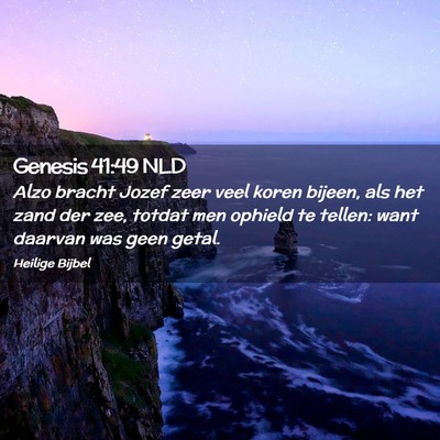 Picture 02 - Genesis 41:49 NLD - Alzo bracht Jozef zeer veel koren bijeen, als het - Bible Verse Picture