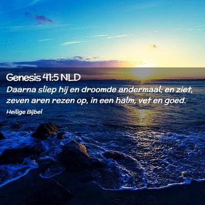 Picture 02 - Genesis 41:5 NLD - Daarna sliep hij en droomde andermaal; en ziet, - Bible Verse Picture