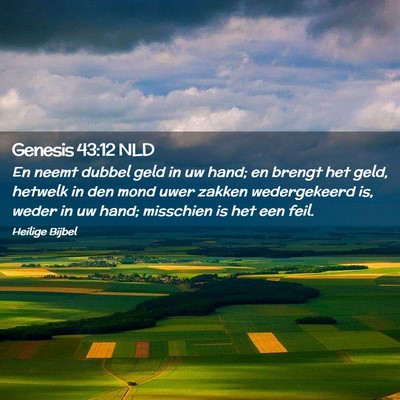 Picture 02 - Genesis 43:12 NLD - En neemt dubbel geld in uw hand; en brengt het - Bible Verse Picture
