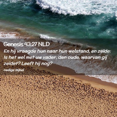 Picture 02 - Genesis 43:27 NLD - En hij vraagde hun naar hun welstand, en zeide: - Bible Verse Picture