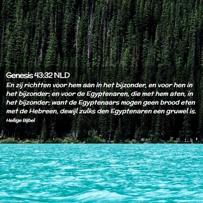Picture 02 - Genesis 43:32 NLD - En zij richtten voor hem aan in het bijzonder, en - Bible Verse Picture