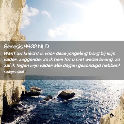 Picture 02 - Genesis 44:32 NLD - Want uw knecht is voor deze jongeling borg bij - Bible Verse Picture