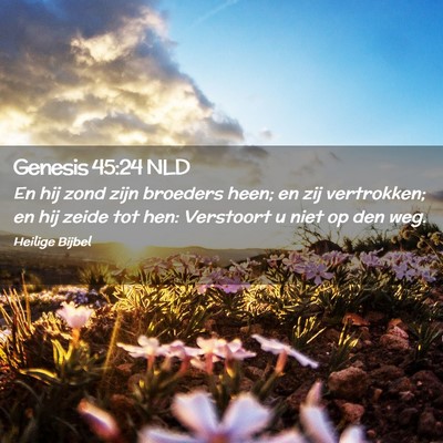 Picture 02 - Genesis 45:24 NLD - En hij zond zijn broeders heen; en zij - Bible Verse Picture