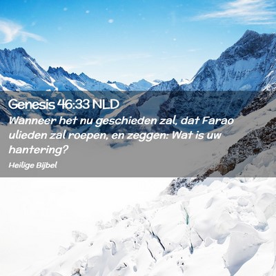 Picture 02 - Genesis 46:33 NLD - Wanneer het nu geschieden zal, dat Farao ulieden - Bible Verse Picture