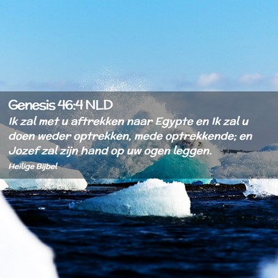 Picture 02 - Genesis 46:4 NLD - Ik zal met u aftrekken naar Egypte en Ik zal u - Bible Verse Picture