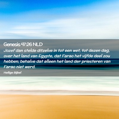 Picture 02 - Genesis 47:26 NLD - Jozef dan stelde ditzelve in tot een wet, tot - Bible Verse Picture