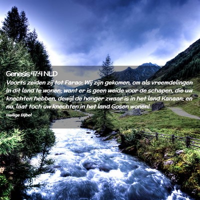 Picture 02 - Genesis 47:4 NLD - Voorts zeiden zij tot Farao: Wij zijn gekomen, om - Bible Verse Picture