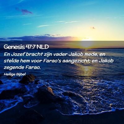 Picture 02 - Genesis 47:7 NLD - En Jozef bracht zijn vader Jakob mede, en stelde - Bible Verse Picture