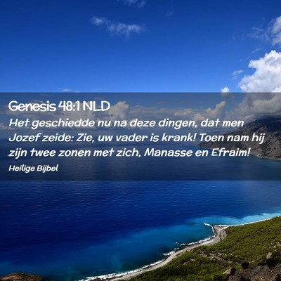 Picture 02 - Genesis 48:1 NLD - Het geschiedde nu na deze dingen, dat men Jozef - Bible Verse Picture