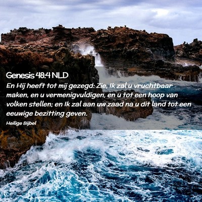 Picture 02 - Genesis 48:4 NLD - En Hij heeft tot mij gezegd: Zie, Ik zal u - Bible Verse Picture