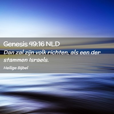 Picture 02 - Genesis 49:16 NLD - Dan zal zijn volk richten, als een der stammen - Bible Verse Picture