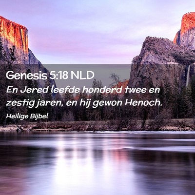 Picture 02 - Genesis 5:18 NLD - En Jered leefde honderd twee en zestig jaren, en - Bible Verse Picture