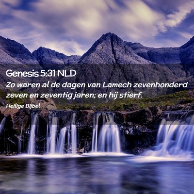 Picture 02 - Genesis 5:31 NLD - Zo waren al de dagen van Lamech zevenhonderd - Bible Verse Picture