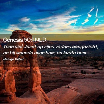 Picture 02 - Genesis 50:1 NLD - Toen viel Jozef op zijns vaders aangezicht, en - Bible Verse Picture