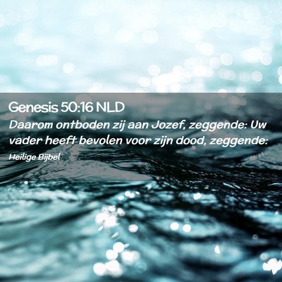 Picture 02 - Genesis 50:16 NLD - Daarom ontboden zij aan Jozef, zeggende: Uw vader - Bible Verse Picture
