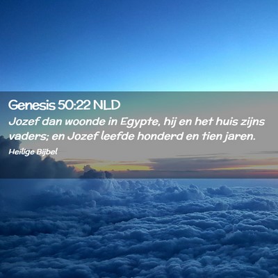 Picture 02 - Genesis 50:22 NLD - Jozef dan woonde in Egypte, hij en het huis zijns - Bible Verse Picture