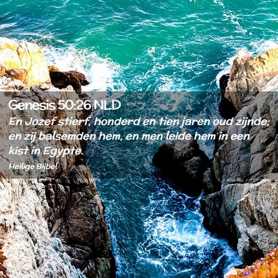 Picture 02 - Genesis 50:26 NLD - En Jozef stierf, honderd en tien jaren oud - Bible Verse Picture
