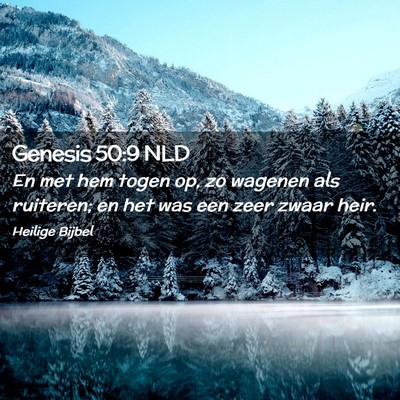 Picture 02 - Genesis 50:9 NLD - En met hem togen op, zo wagenen als ruiteren; en - Bible Verse Picture