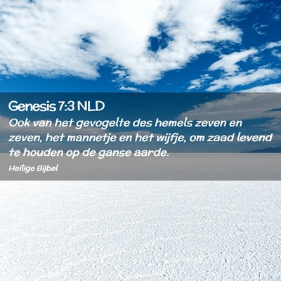Picture 02 - Genesis 7:3 NLD - Ook van het gevogelte des hemels zeven en zeven, - Bible Verse Picture