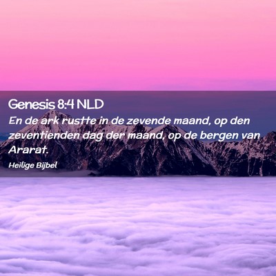 Picture 02 - Genesis 8:4 NLD - En de ark rustte in de zevende maand, op den - Bible Verse Picture