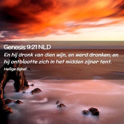 Picture 02 - Genesis 9:21 NLD - En hij dronk van dien wijn, en werd dronken; en - Bible Verse Picture
