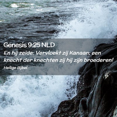 Picture 02 - Genesis 9:25 NLD - En hij zeide: Vervloekt zij Kanaan; een knecht - Bible Verse Picture